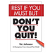 Rest If You Must, But Don't You Quit