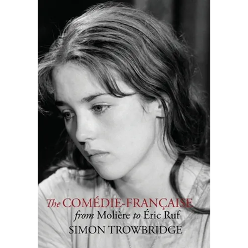 The Comédie-Française from Molière to Éric Ruf
