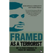 Framed as a Terrorist: My 14-Year Struggle to Prove My Innocence