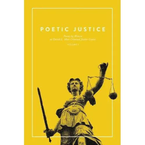 Poetic Justice: Poems by Women at David L. Moss Criminal Justice Center