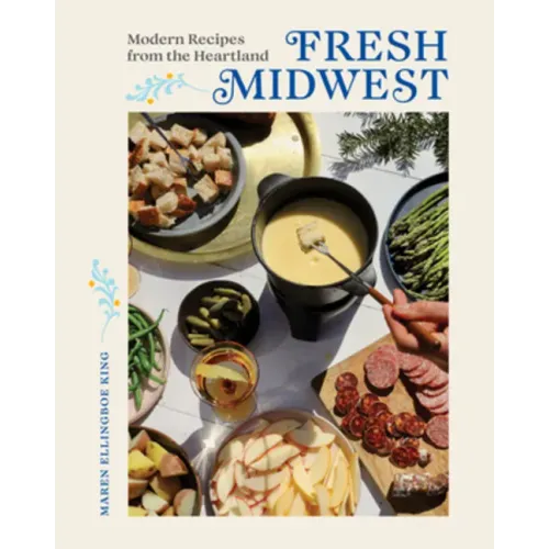 Fresh Midwest: Modern Recipes from the Heartland