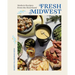 Fresh Midwest: Modern Recipes from the Heartland
