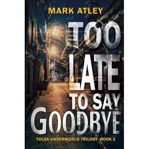 Too Late To Say Goodbye