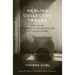 Healing Collective Trauma: A Process for Integrating Our Intergenerational and Cultural Wounds