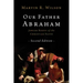 Our Father Abraham: Jewish Roots of the Christian Faith