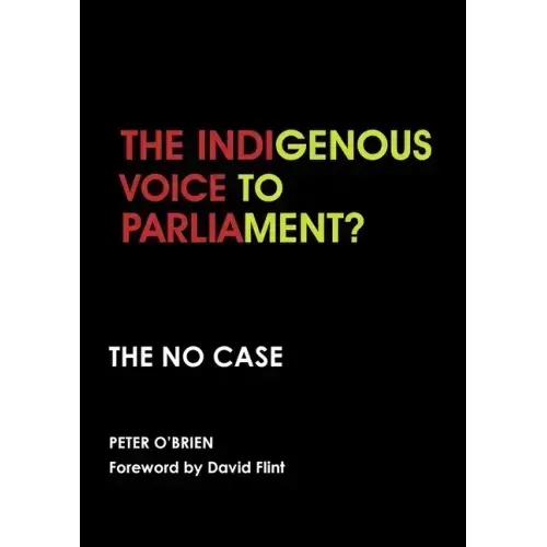 The Indigenous Voice to Parliament? the No Case