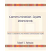 Communication Styles Workbook: Tools for Discovering Your Personal Communication Style