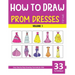 How to Draw Prom Dresses for Kids - Volume 1