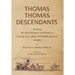 Thomas Thomas Descendants: Including Related Surnames of Colvin, Cox, Davis, Epperson, Rue and Others