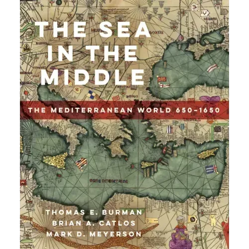 The Sea in the Middle: The Mediterranean World, 650-1650