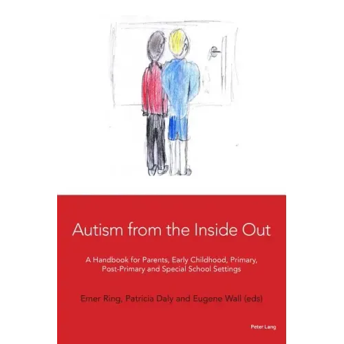 Autism from the Inside Out: A Handbook for Parents, Early Childhood, Primary, Post-Primary and Special School Settings
