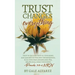Trust Changes Everything