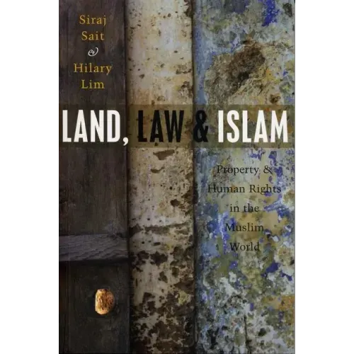 Land, Law and Islam: Property and Human Rights in the Muslim World