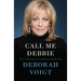 Call Me Debbie: True Confessions of a Down-To-Earth Diva