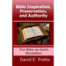 Bible Inspiration, Preservation, and Authority: The Bible as God's Revelation