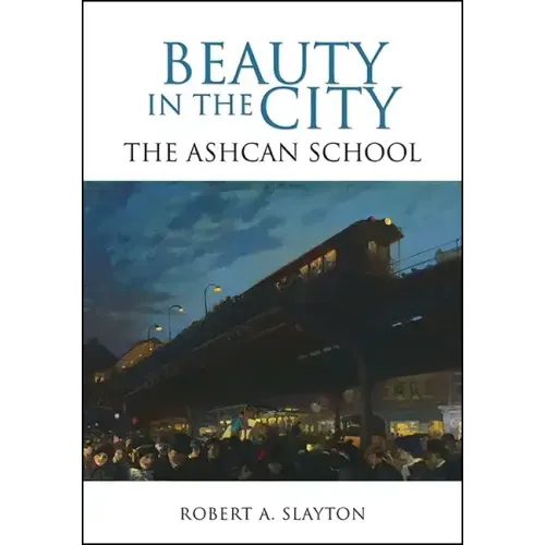 Beauty in the City: The Ashcan School