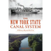 The New York State Canal System: A History Beyond the Erie