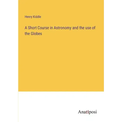 A Short Course in Astronomy and the use of the Globes
