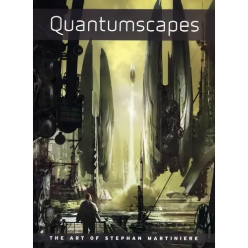 Quantumscapes: The Art of Stephan Martiniere