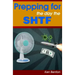 Prepping for the day the SHTF: A complete bug-out and survival plan for life after doomsday.