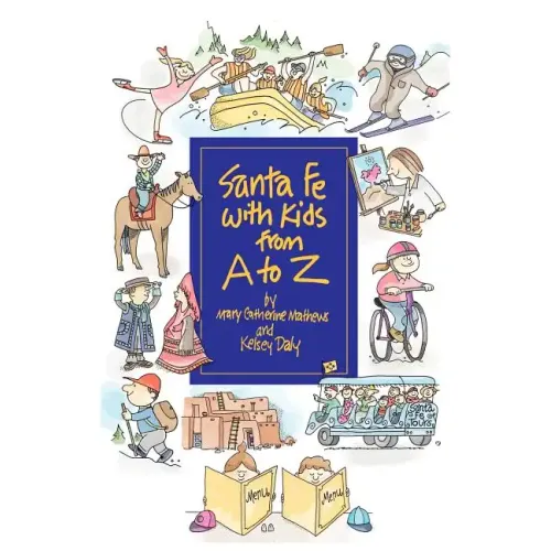 Santa Fe with Kids from A to Z