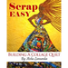 Scrap Easy: Building A Collage Quilt
