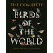 The Complete Birds of the World: Every Species Illustrated