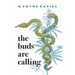 The Buds Are Calling