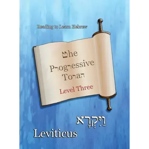 The Progressive Torah: Level Three Leviticus: Color Edition