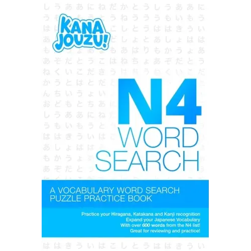 Kana Jouzu N4 Word Search: Over 600 Words Hiragana Katakana Practice Vocabulary Puzzle for Beginner Japanese Learners