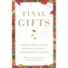 Final Gifts: Understanding the Special Awareness, Needs, and Communications of the Dying