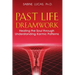 Past Life Dreamwork: Healing the Soul Through Understanding Karmic Patterns
