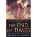 The End of Times: Recognizing the Signs Interpreting the Book of Revelation