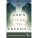 God's Guide to Freedom: A Forty-Day Guide Through Exodus
