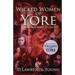 Wicked Women of Yore: Were They Really Wicked?