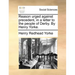 Reason Urged Against Precedent, in a Letter to the People of Derby. by Henry Yorke.