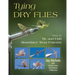 Tying Dry Flies: How to Tie and Fish Must-Have Trout Patterns
