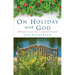 On Holiday with God: Making Your Own Retreat: A Companion and Guide