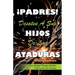 ¡PADRES! DESATEN A SUS HIJOS De Las ATADURAS