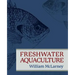 Freshwater Aquaculture: A Handbook for Small Scale Fish Culture in North America