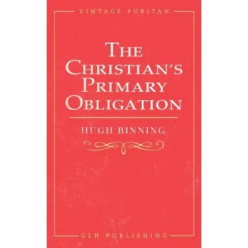 The Christian's Primary Obligation