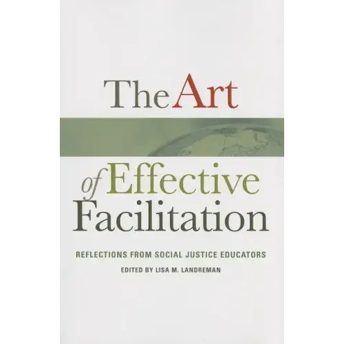 The Art of Effective Facilitation: Reflections from Social Justice Educators