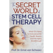 The Secret World of Stem Cell Therapy: What You Need to Know about the Health, Beauty, and Anti-Aging Breakthrough