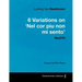 Ludwig Van Beethoven - 6 Variations on 'Nel Cor Piu Non Mi Sento' - WoO 70 - A Score for Solo Piano;With a Biography by Joseph Otten;With a Biography