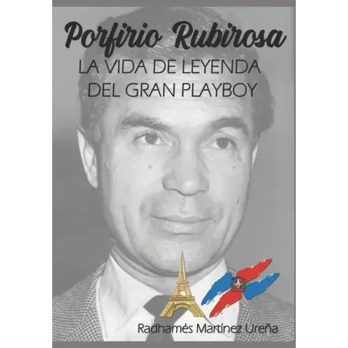 Porfirio Rubirosa: La vida de leyenda del gran playboy