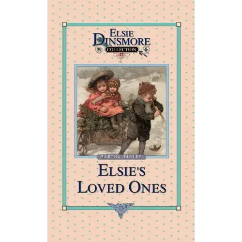 Elsie and Her Loved Ones, Book 27