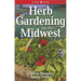Herb Gardening for the Midwest