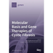 Molecular Basis and Gene Therapies of Cystic Fibrosis