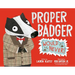 Proper Badger Would Never!