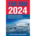 Far/Aim 2024: Up-To-Date Federal Aviation Regulations / Aeronautical Information Manual